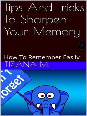 cover image of Tips and Tricks to Sharpen Your Memory